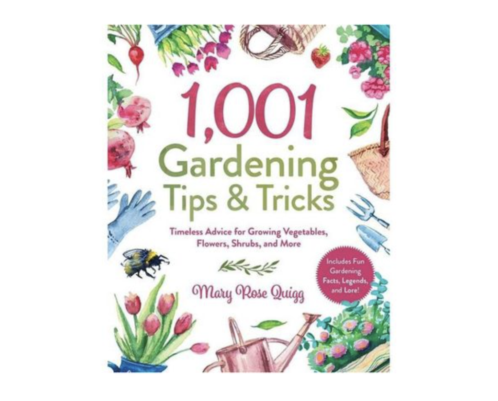 1,001 Gardening Tips & Tricks by Mary Rose Quigg